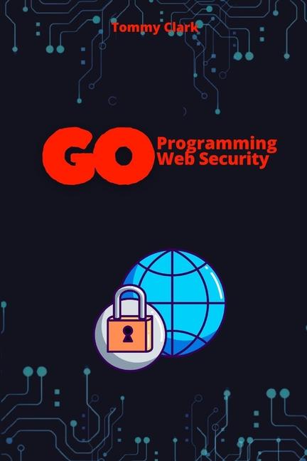 Kniha Web Security with Go Tommy Clark