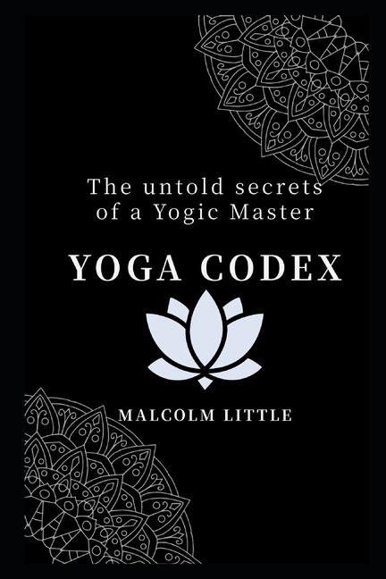 Knjiga Yoga Codex Malcolm Little