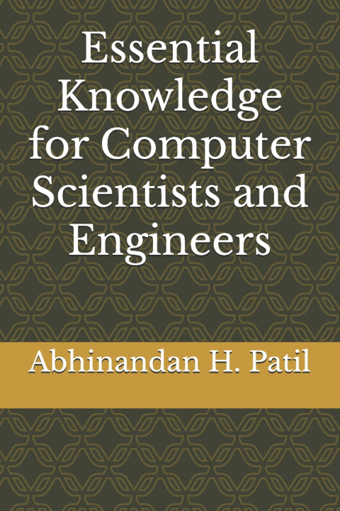 Knjiga Essential Knowledge for Computer Scientists and Engineers Abhinandan H. Patil