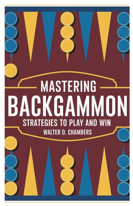 Knjiga Mastering Backgammon Walter D. Chambers