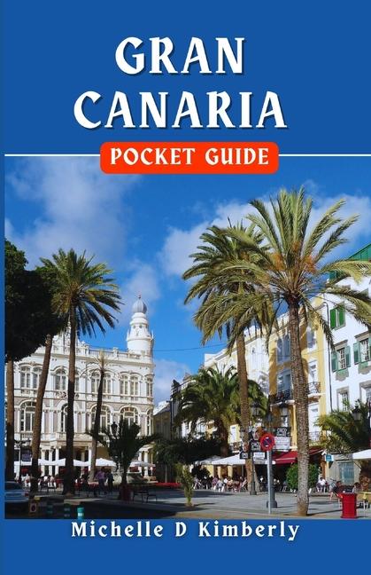 Книга Gran Canaria Pocket Guide Michelle D Kimberly