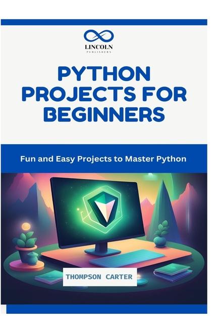 Knjiga Python Projects for Beginners THOMPSON CARTER