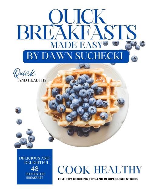 Knjiga Quick Breakfasts Made Easy Dawn Suchecki