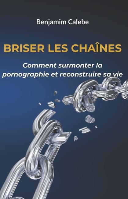 Knjiga Briser Les Chaînes Benjamim Calebe