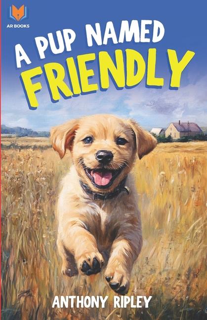 Knjiga A Pup Named Friendly Anthony Ripley