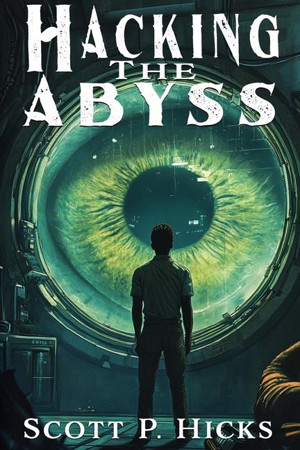 Knjiga Hacking The Abyss Scott P. Hicks
