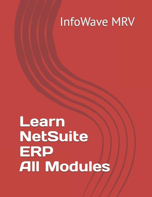 Knjiga Learn NetSuite - All Modules InfoWave MRV