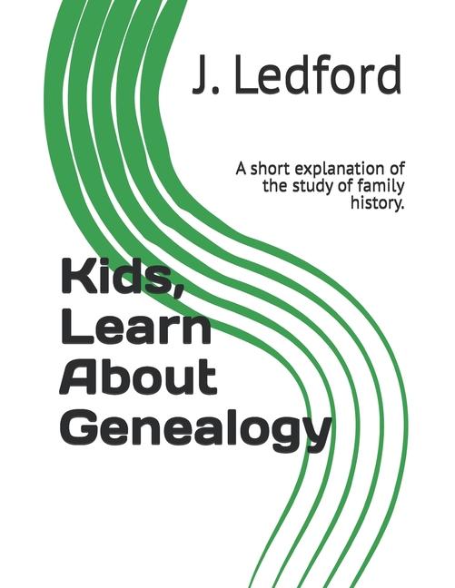 Knjiga Kids, Learn About Genealogy J. Ledford