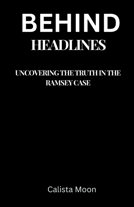 Knjiga Behind Headlines Calista Moon