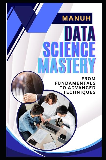 Knjiga Data Science Mastery Yatendra Kumar Singh Manuh
