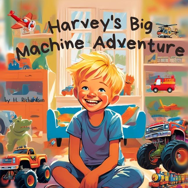 Knjiga Harvey's Big Machine Adventure H. Richardson