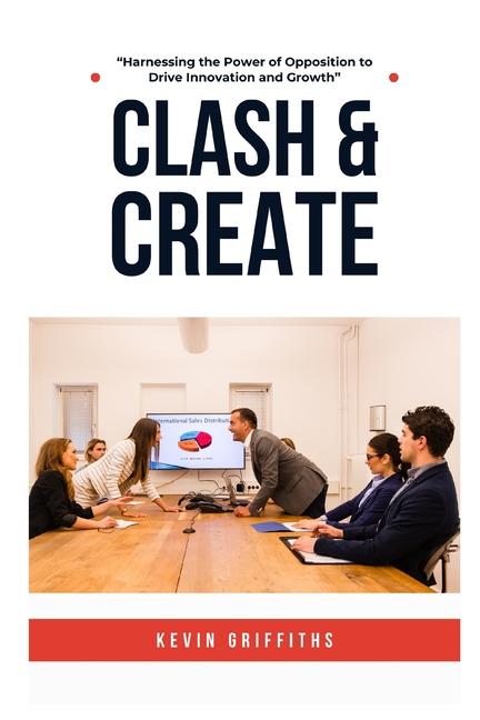 Knjiga Clash & Create Kevin Griffiths MSc