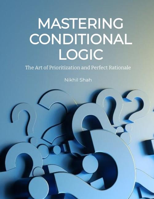 Knjiga Mastering Conditional Logic Sony Shah