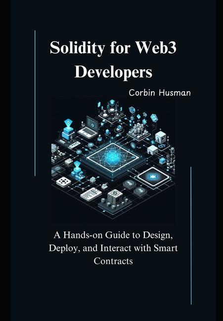Knjiga Solidity for Web3 Developers Corbin Husman