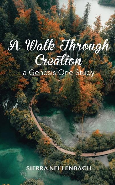 Knjiga A Walk Through Creation Sierra Nellenbach