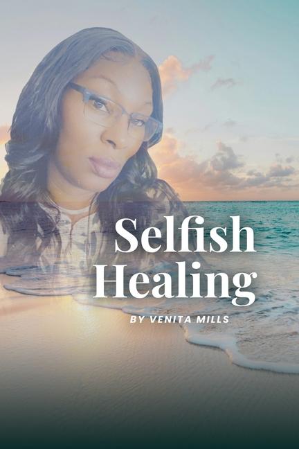 Knjiga Selfish Healing Venita Mills
