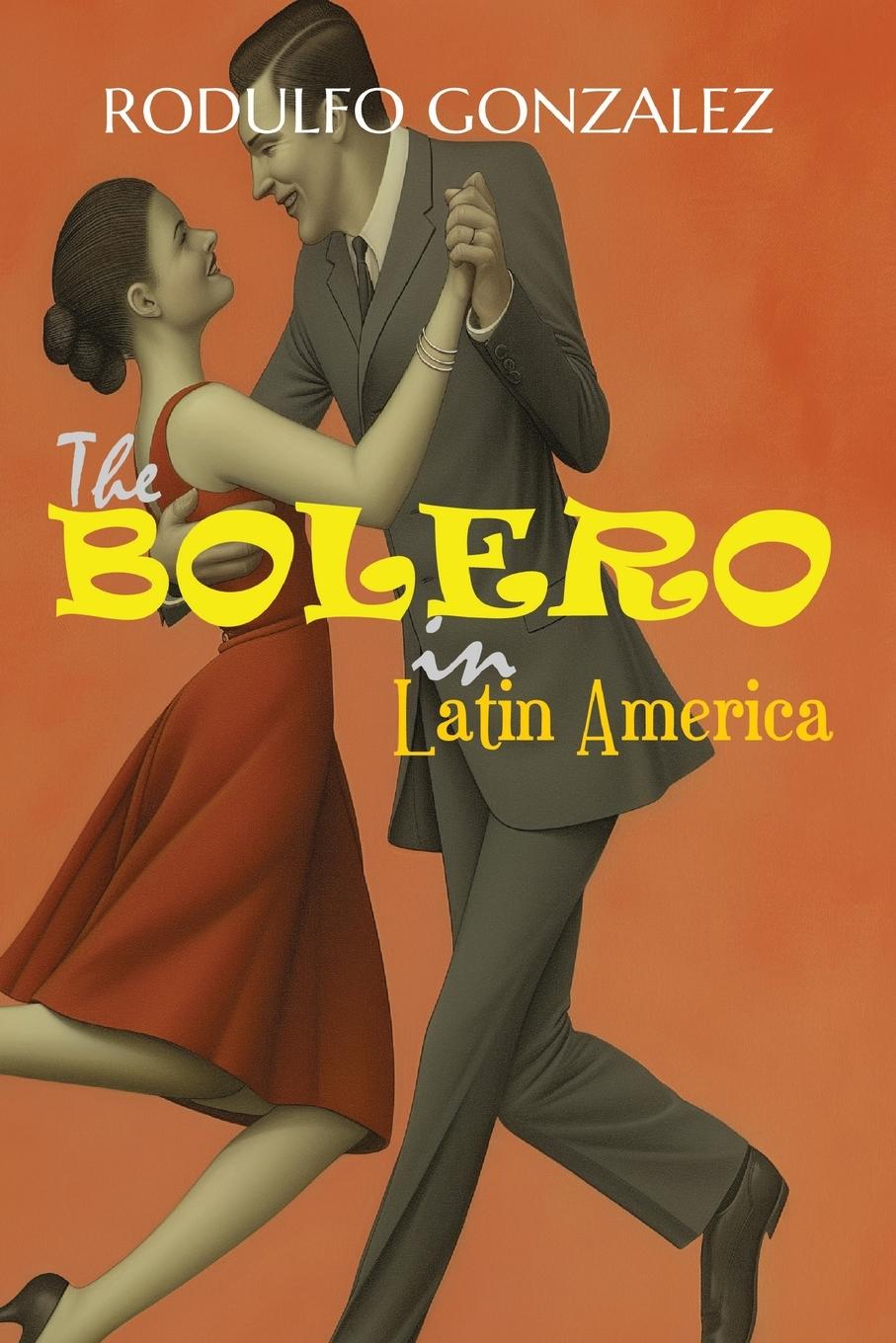 Книга The Bolero in Latin America Juan Rodulfo