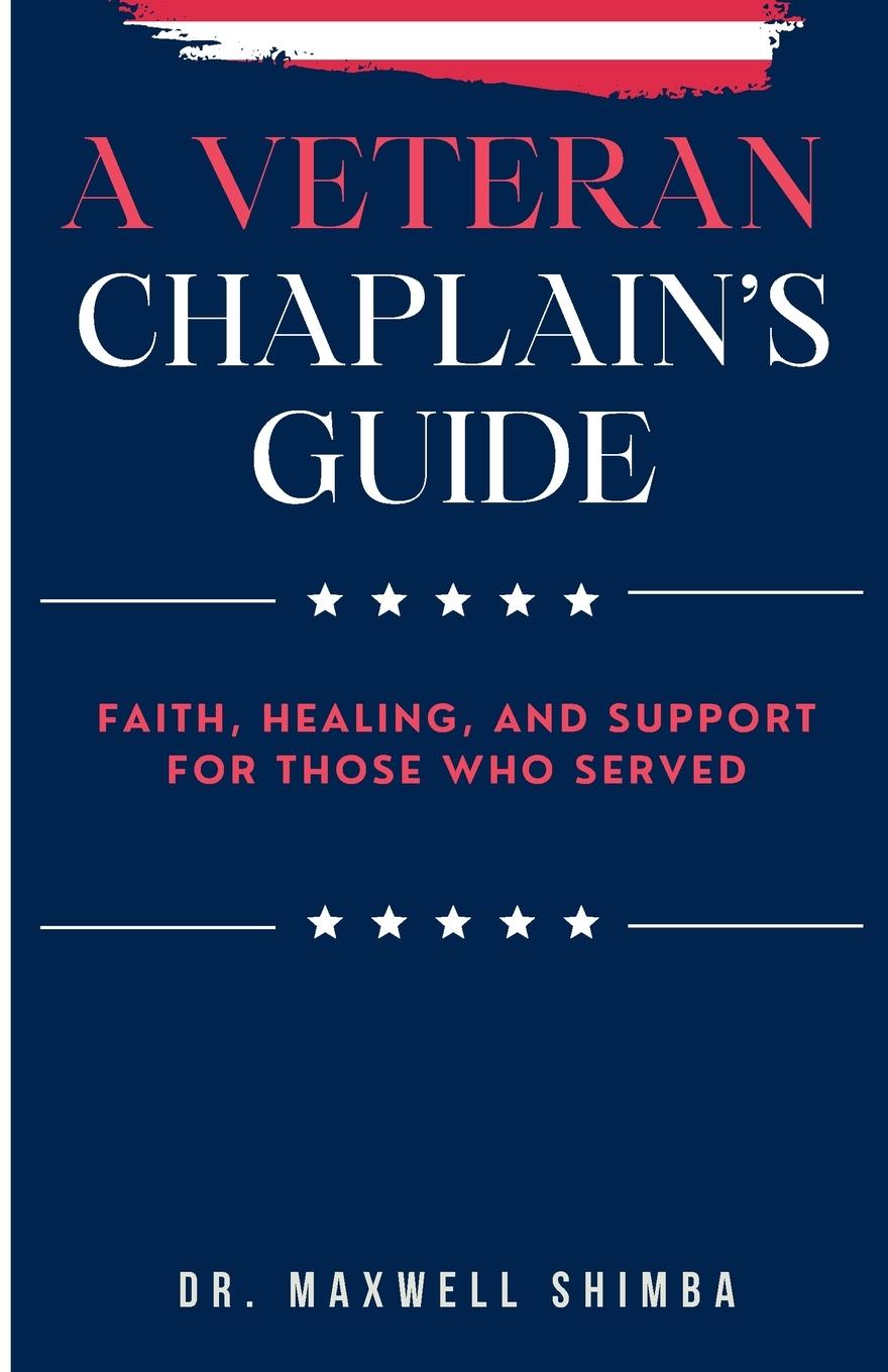 Knjiga A Veteran Chaplain's Guide Maxwell Shimba