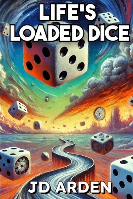 Knjiga Life's Loaded Dice JD Arden