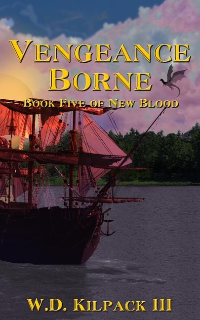 Kniha Vengeance Borne W.D. Kilpack III