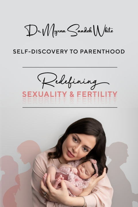 Knjiga Self- Discovery To Parenthood Dr. Myrna Saadeh White