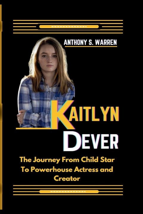 Kniha Kaitlyn Dever ANTHONY S. WARREN
