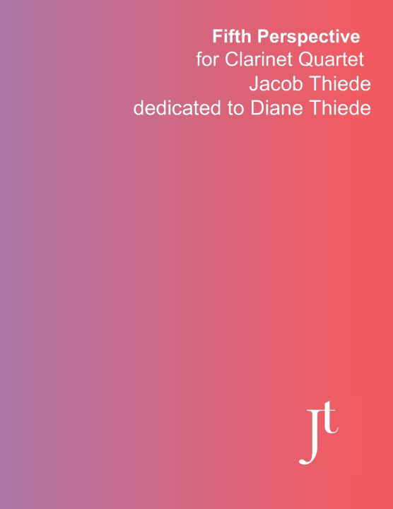 Book Fifth Perspective for Clarinet Quartet Jacob Thiede