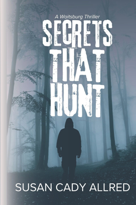 Knjiga Secrets that Hunt Susan Cady Allred