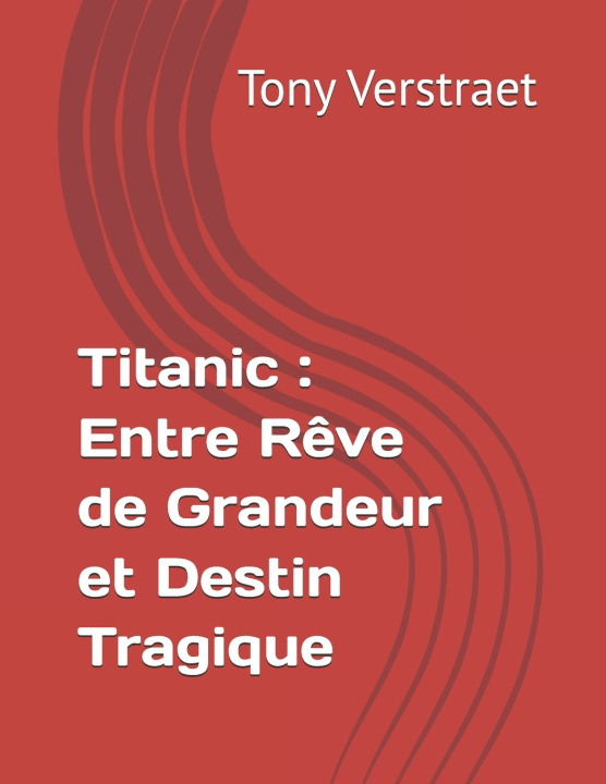 Knjiga Titanic Tony Verstraet