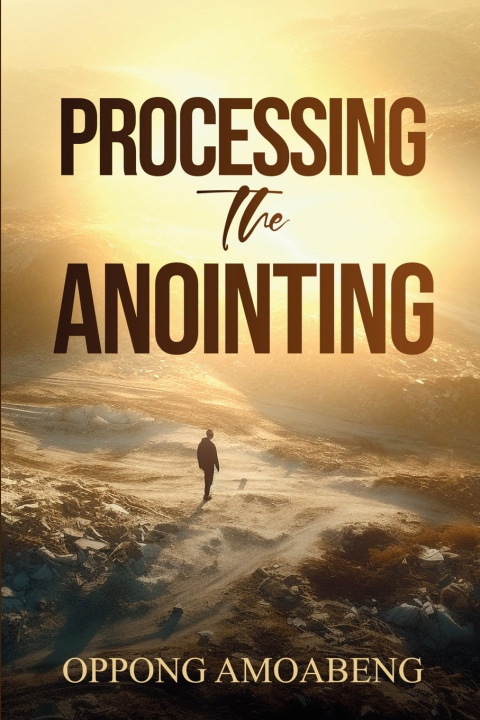 Knjiga Processing the Anointing Oppong Amoabeng
