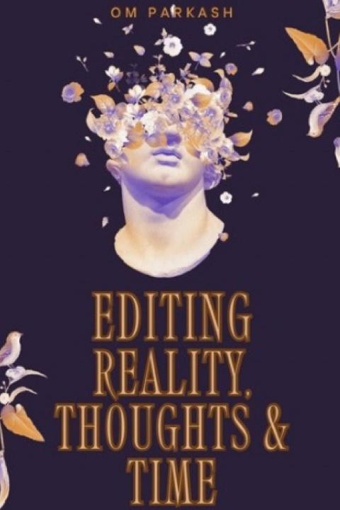Knjiga Editing Reality, Thoughts and Time Om Parkash