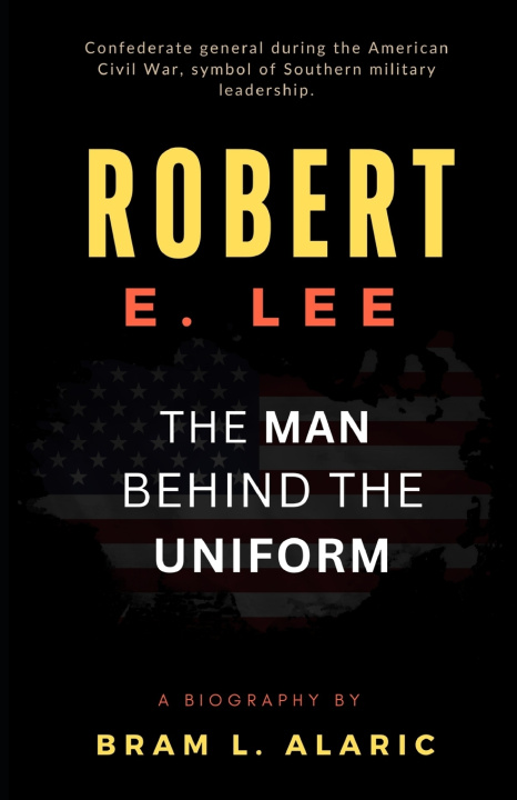 Knjiga Robert E. Lee Biography Bram L. Alaric