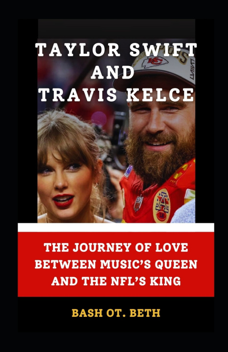 Knjiga Taylor Swift and Travis Kelce BASH OT. BETH