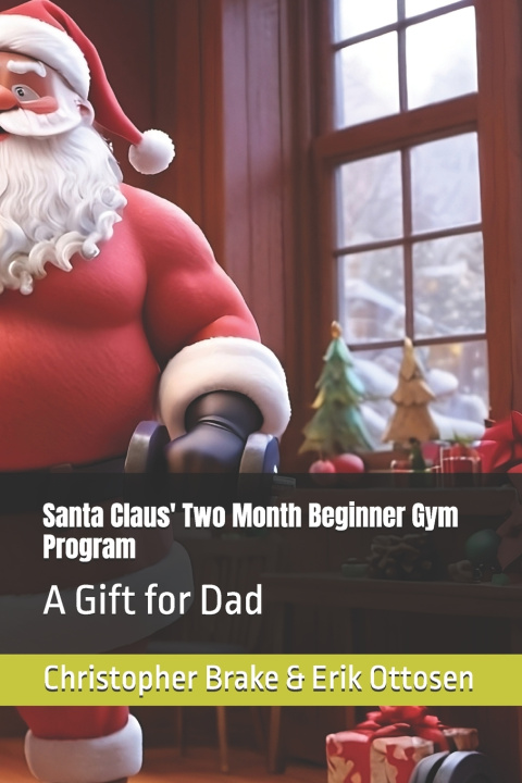 Knjiga Santa Claus' Two Month Beginner Gym Program Christopher Brake