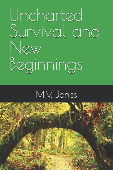 Knjiga Uncharted Survival and New Beginnings M.V. Jones