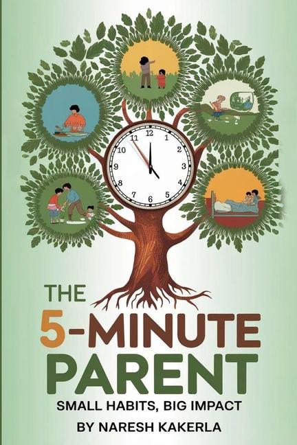 Knjiga The 5-Minute Parent Naresh Kakerla