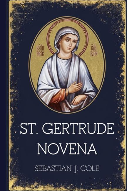 Knjiga St. Gertrude Novena Sebastian J. Cole