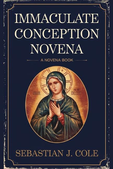 Knjiga Immaculate Conception Novena Sebastian J. Cole