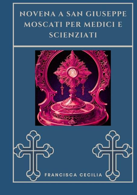 Knjiga Novena a San Giuseppe moscati per medici e scienziati FRANCISCA CECILIA