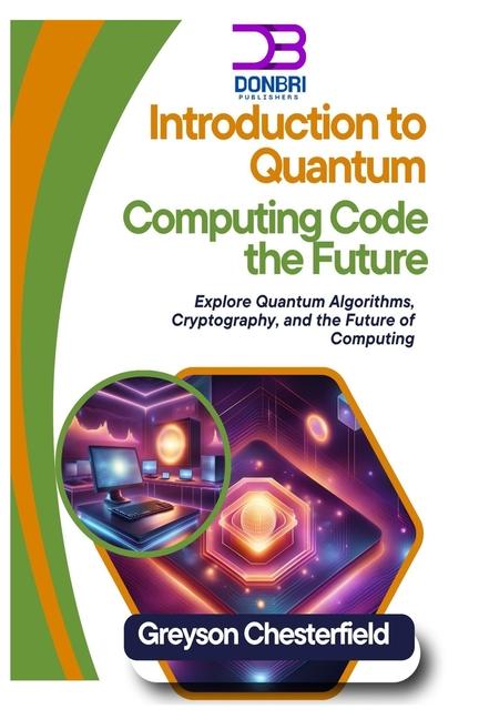 Knjiga Introduction to Quantum Computing Greyson Chesterfield