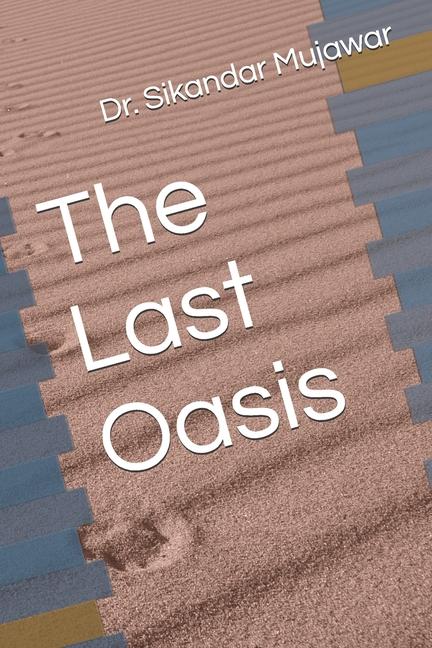 Knjiga The Last Oasis Dr. Sikandar Mujawar