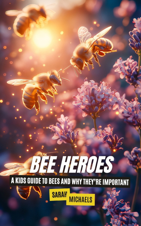 Knjiga Bee Heroes Sarah Michaels