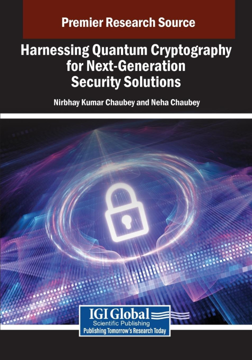 Knjiga Harnessing Quantum Cryptography for Next-Generation Security Solutions Nirbhay Kumar Chaubey