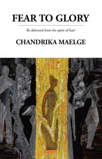 Knjiga Fear to Glory Chandrika Maelge