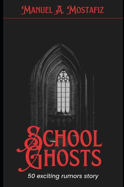 Knjiga School Ghosts Manuel A.Mostafiz