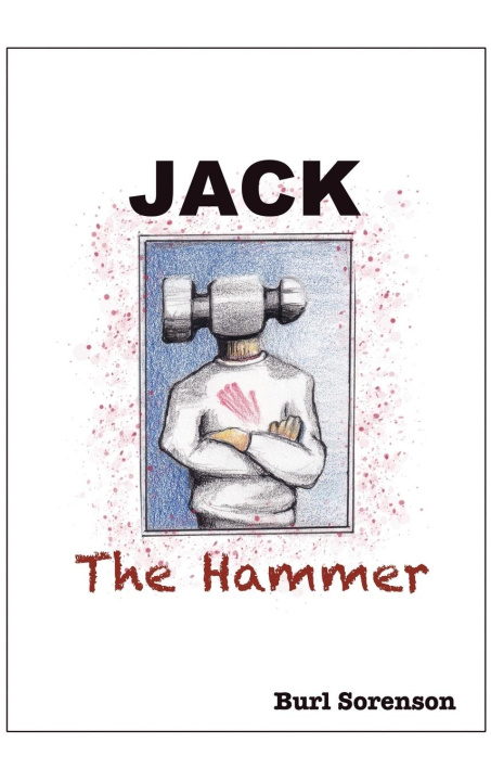 Knjiga Jack the Hammer Burl Sorenson