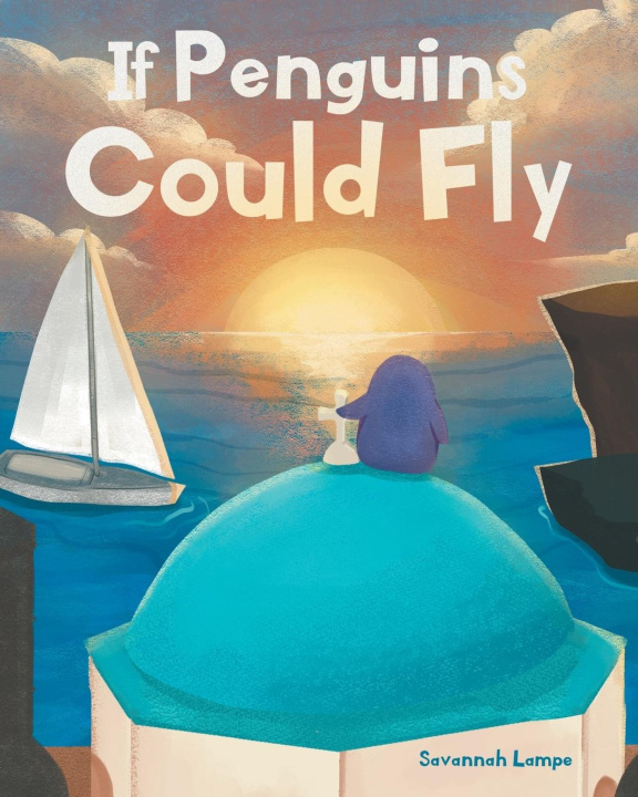 Knjiga If Penguins Could Fly Savannah Lampe