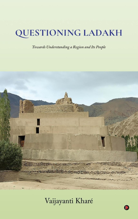 Knjiga Questioning Ladakh Vaijayanti Kharé