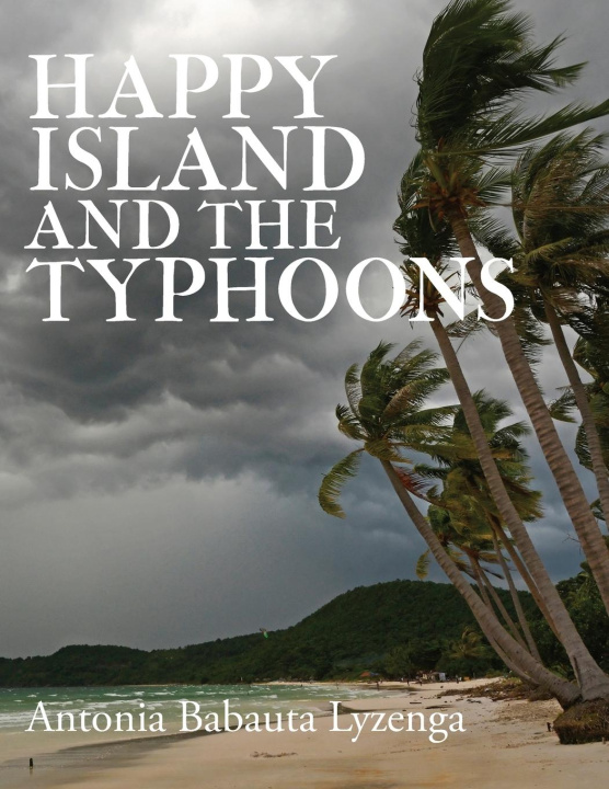 Knjiga Happy Island and The Typhoons Antonia Babauta Lyzenga