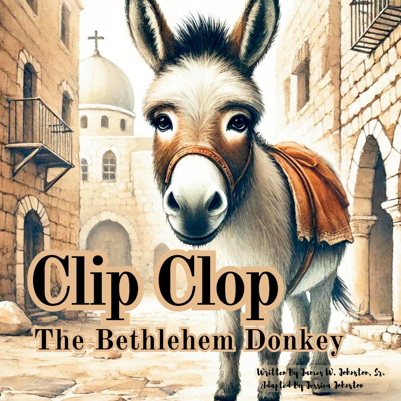 Buch Clip Clop The Bethlehem Donkey James Johnston Sr